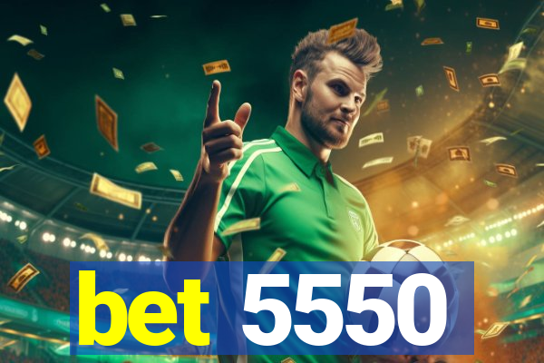 bet 5550